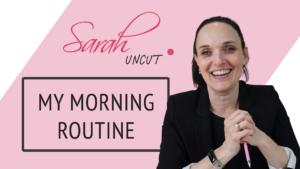 Sarah Uncut Featured Image for My Morning Routine