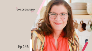 Game On Girlfriend Ep146