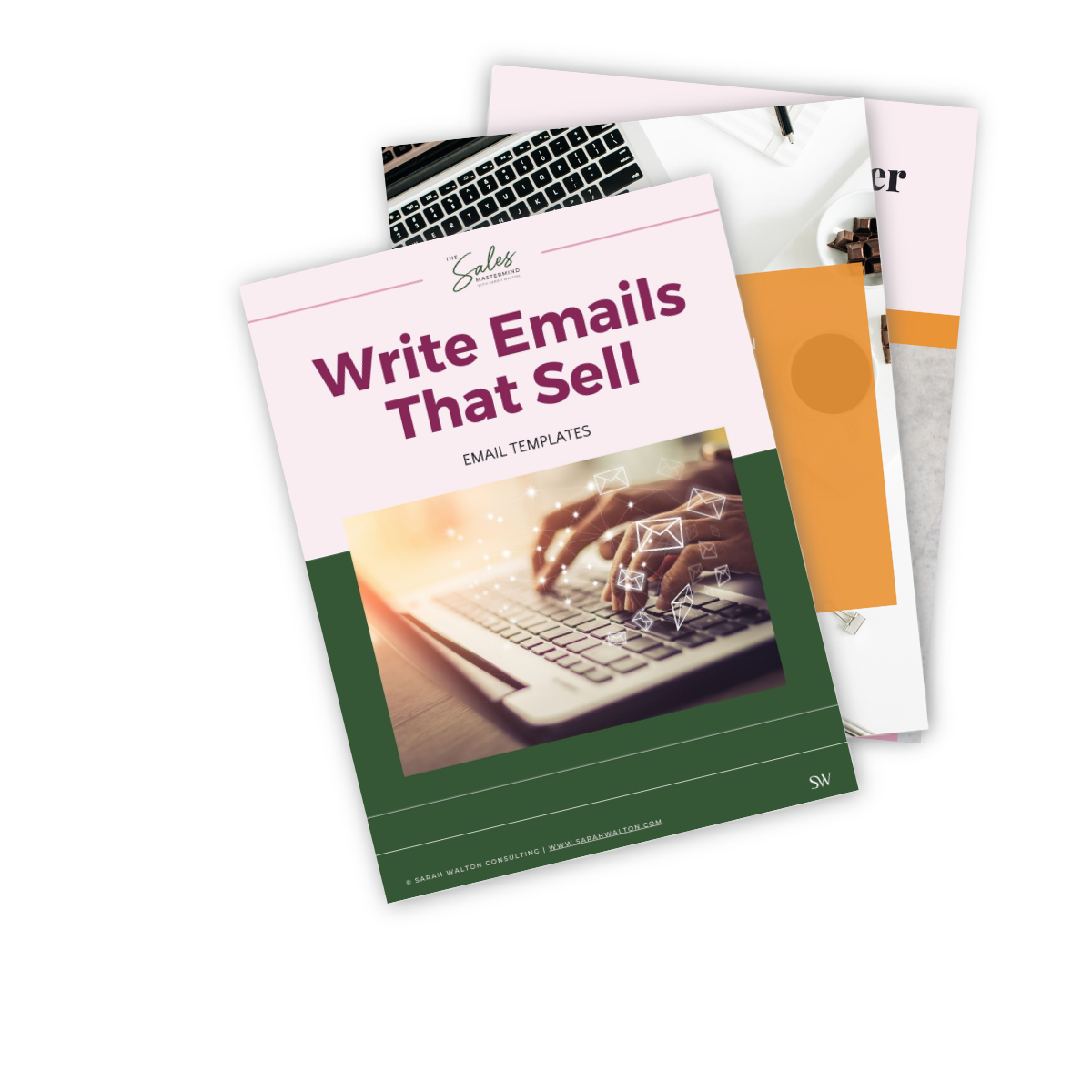 Logo "The Sales Mastermind with Sarah Walton" at top center of booklet cover with text Write Emails that Sell, Email Templates and image of hands typing on a laptop. Text Sarah Walton Consulting | www.sarahwalton.com at bottom of cover, and SW at the bottom right corner