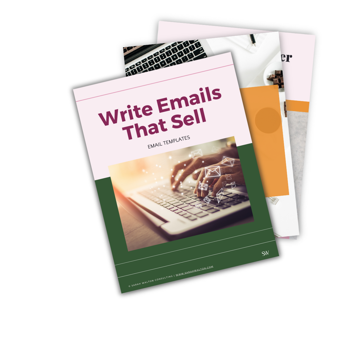 Booklet cover with light pink with green backgrouond, text Write Emails that Sell, Email Templates and image of hands typing on a laptop. Text Sarah Walton Consulting | www.sarahwalton.com at bottom of cover, and SW at the bottom right corner