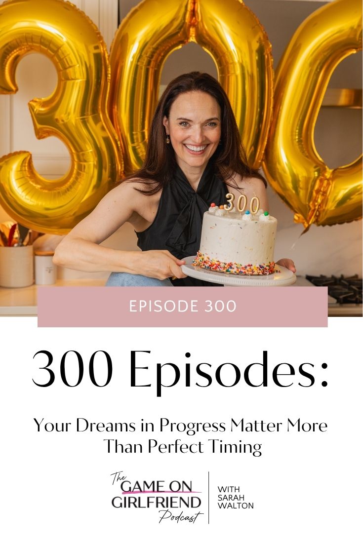 Sarah Walton celebrating 300 episodes of dreams in progress on Game On Girlfriend podcast