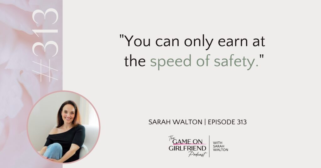 Quote from Sarah Walton: You can only earn at the speed of safety - money mindset for women entrepreneurs