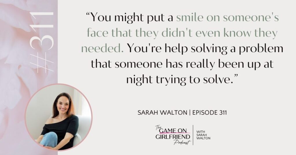 Quote from Sarah Walton about how women entrepreneurs help people solve problems and make meaningful impact