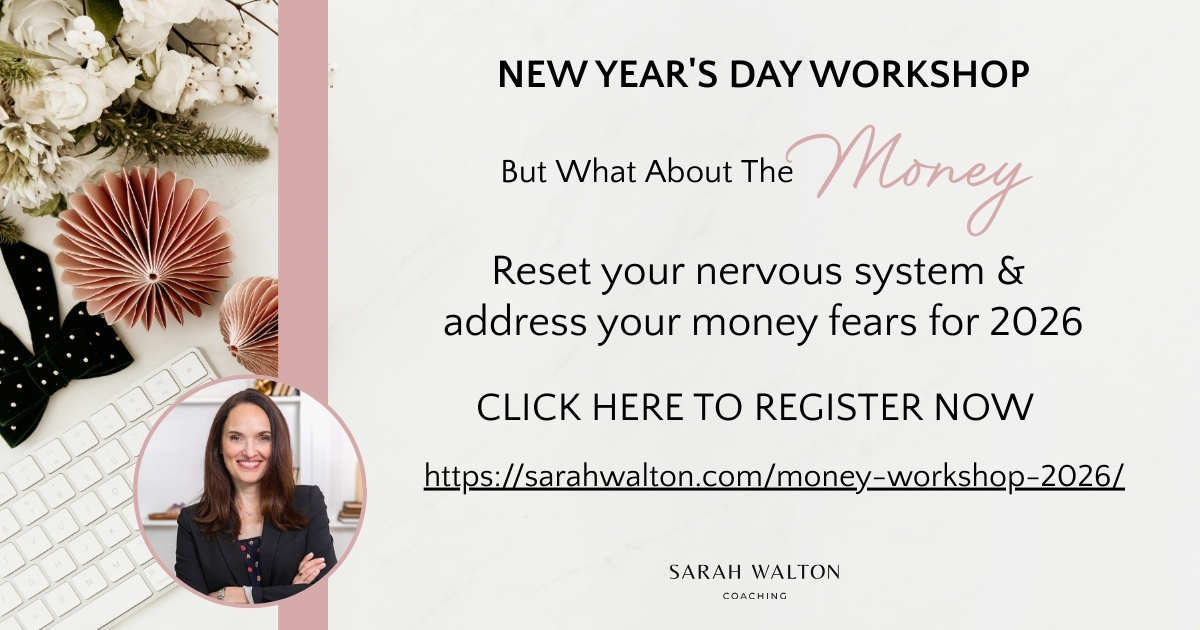 Free New Year's Day workshop with Sarah Walton: But What About the Money? - Reset your nervous system and address money fears for 2026