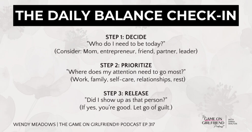 The Daily Balance Check-In framework from Wendy Meadows on Game On Girlfriend podcast