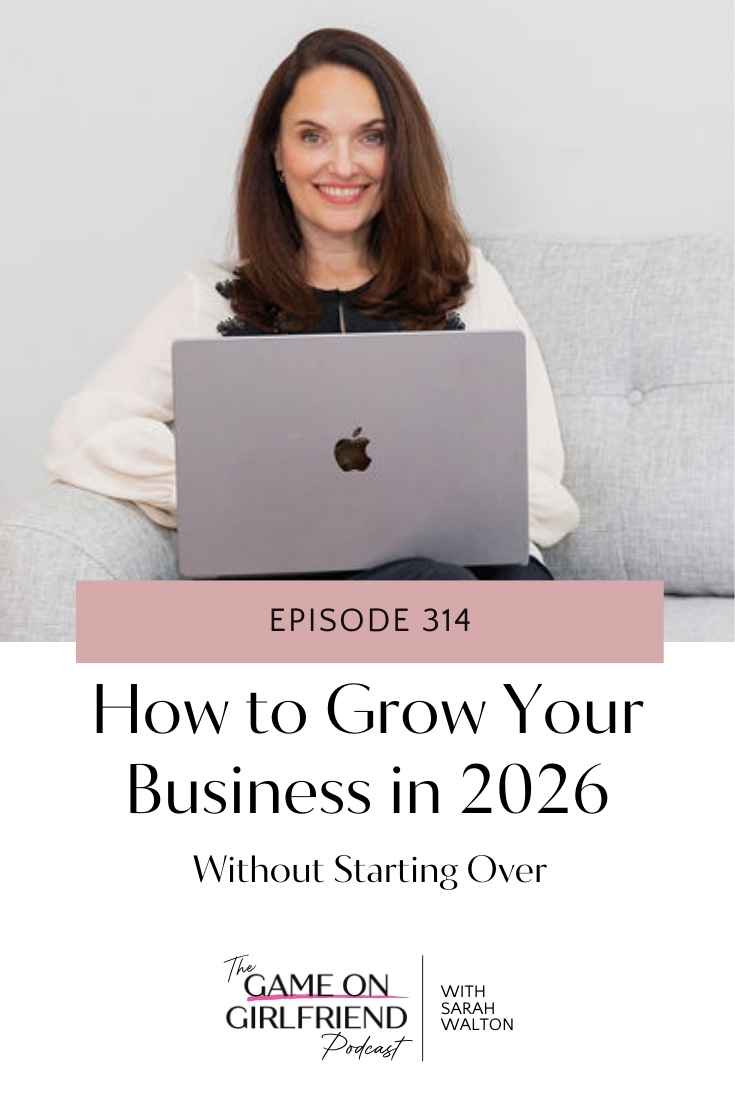 How to grow your business in 2026 blog header featuring Sarah Walton Game On Girlfriend® podcast episode 314