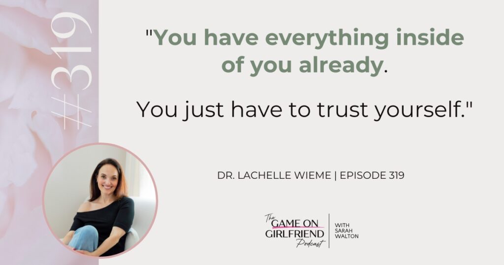 Dr LaChelle Wieme quote about trusting yourself and having everything inside you