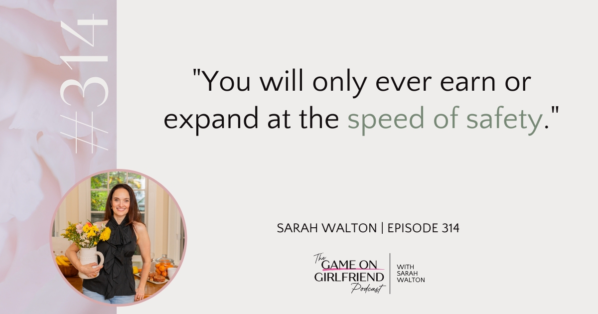 Sarah Walton quote about nervous system regulation and business growth: You will only ever earn or expand at the speed of safety