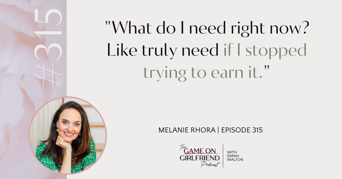 Melanie Rhora quote about self-care and boundaries: What do I need right now like truly need if I stopped trying to earn it