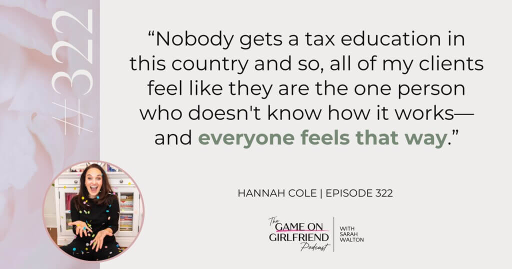 Hannah Cole quote on tax education for women entrepreneurs - Game On Girlfriend® podcast Episode 322