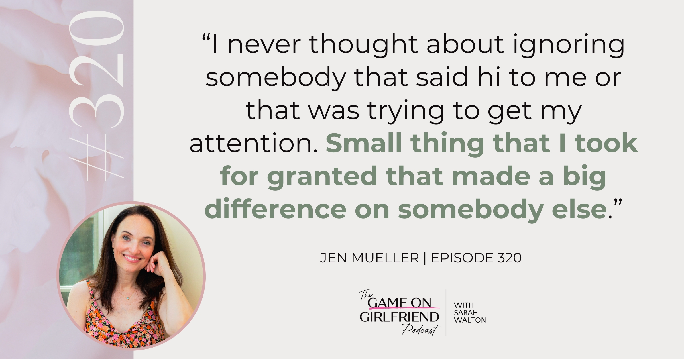 Jen Mueller quote about small actions making a big impact on others