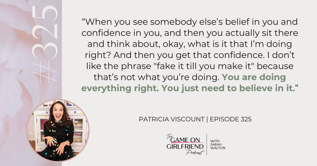 Patricia Viscount's quote on confidence and believing in yourself — Game On Girlfriend® podcast Episode 325