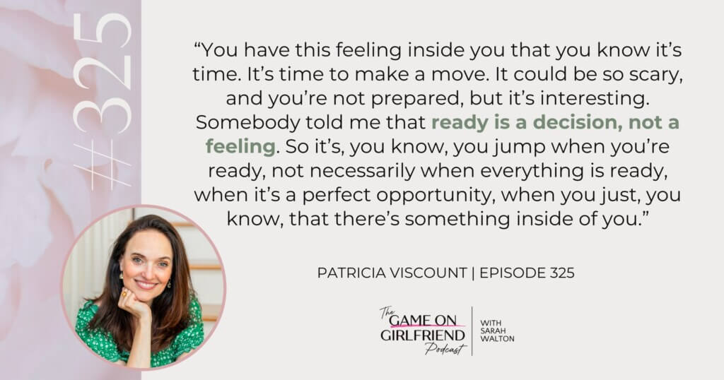 Patricia Viscount quote: ready is a decision, not a feeling — Game On Girlfriend® podcast Episode 325