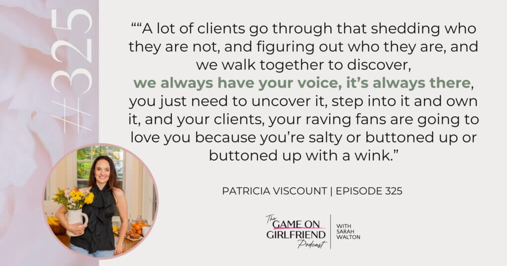 Patricia Viscount quote on shedding who you are not and owning your brand voice — Game On Girlfriend® podcast Episode 325