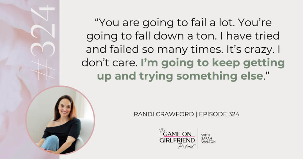 Randi Crawford on Why Getting Back Up Is the Whole Game Randi Crawford quote on resilience and getting back up after failure - Game On Girlfriend® podcast Episode 324