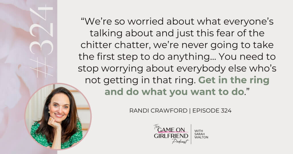 Randi Crawford on Stopping the Chitter Chatter and Getting in the Ring Randi Crawford quote on fear of judgment and taking action - Game On Girlfriend® podcast Episode 324