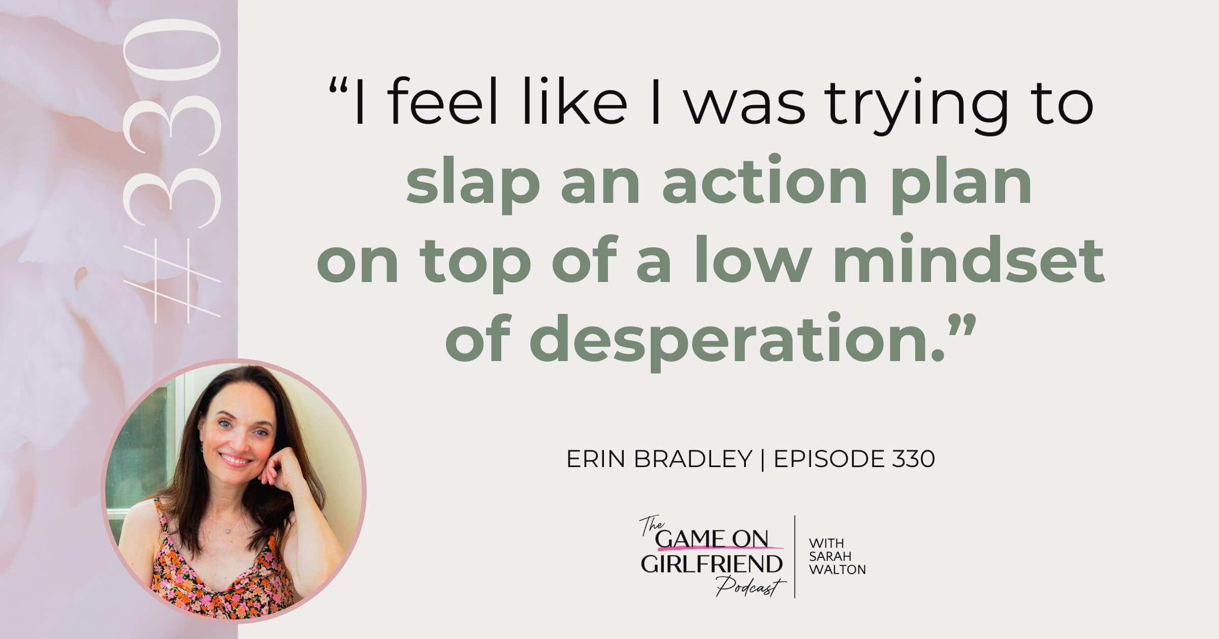 Erin Bradley on Why Action Alone Isn't Enough Erin Bradley on building a business that supports your life - mindset over action for women entrepreneurs - Game On Girlfriend® podcast Episode 330