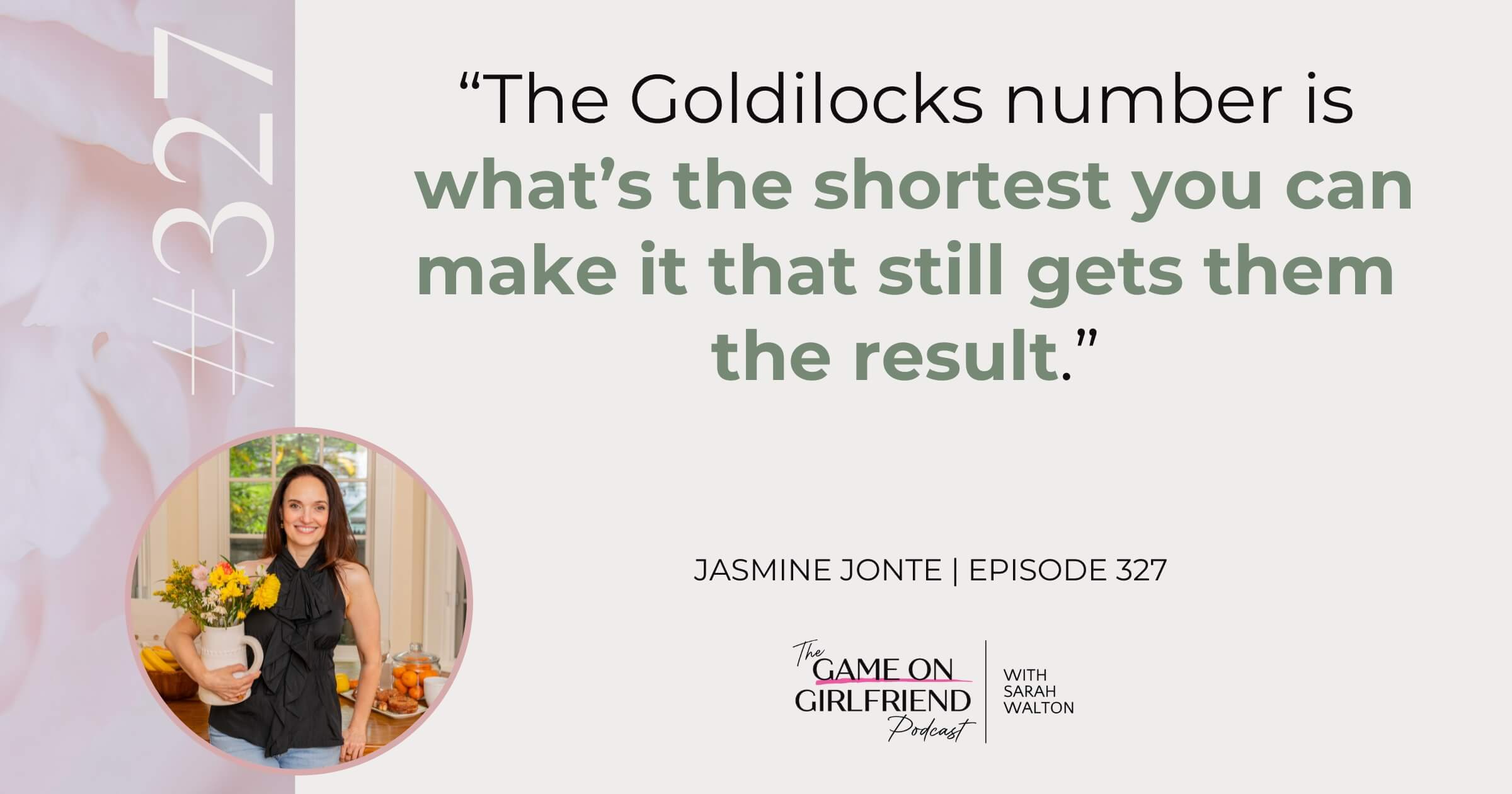 Jasmine Jonte Goldilocks course length quote - Game On Girlfriend® podcast Episode 327