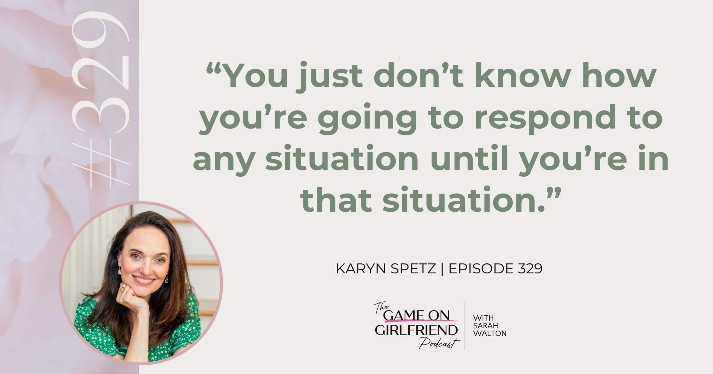 Karyn Spetz quote on relationship clarity - Game On Girlfriend® podcast Episode 329