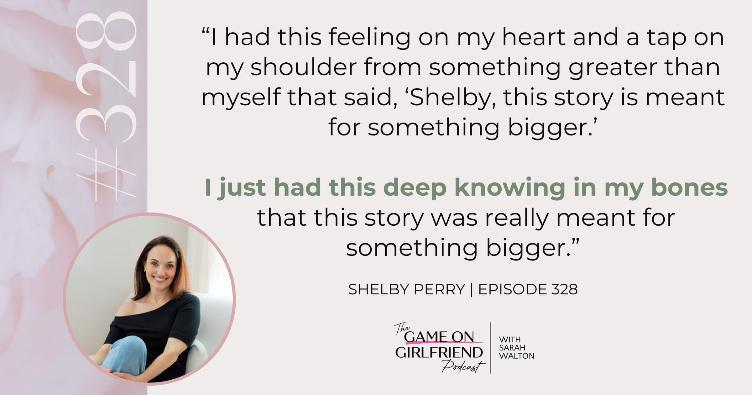 Shelby Perry quote on knowing her story was meant for something bigger - Game On Girlfriend® podcast Episode 328