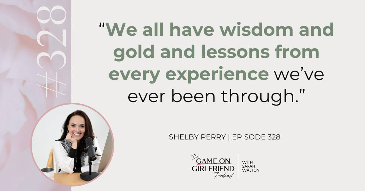 Shelby Perry quote on why every person has a story worth sharing - Game On Girlfriend® podcast Episode 328