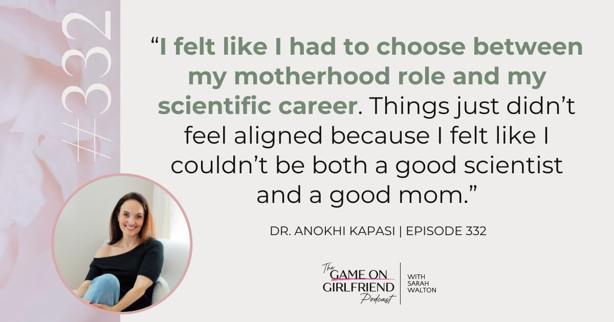 Dr. Anokhi Kapasi on the forced choice trap between career and motherhood - Game On Girlfriend® podcast Episode 332