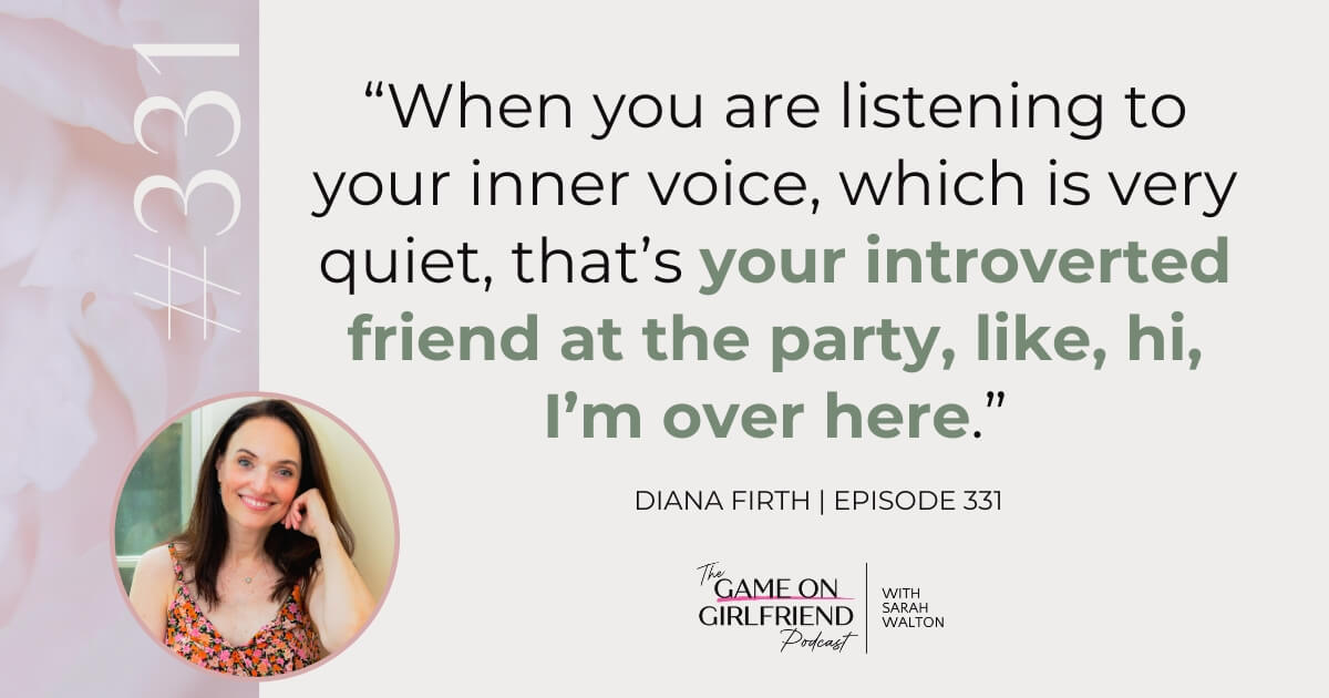 Diana Firth on the Quiet Inner Voice Diana Firth on spiritual simplicity and hearing your intuition - Game On Girlfriend® podcast Episode 331