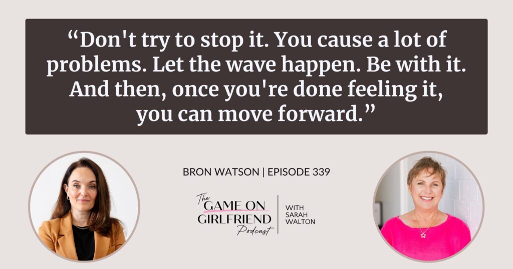 Bron Watson on processing emotion instead of suppressing it — Game On Girlfriend® podcast Episode 339