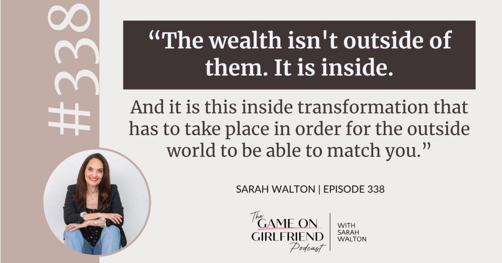 Sarah Walton on wealth as an internal transformation — Game On Girlfriend® podcast Episode 338