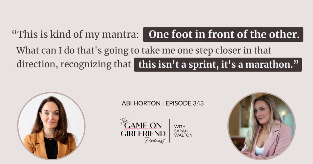 Abi Horton on taking small consistent steps to build a real estate business — Game On Girlfriend® podcast Episode 343
