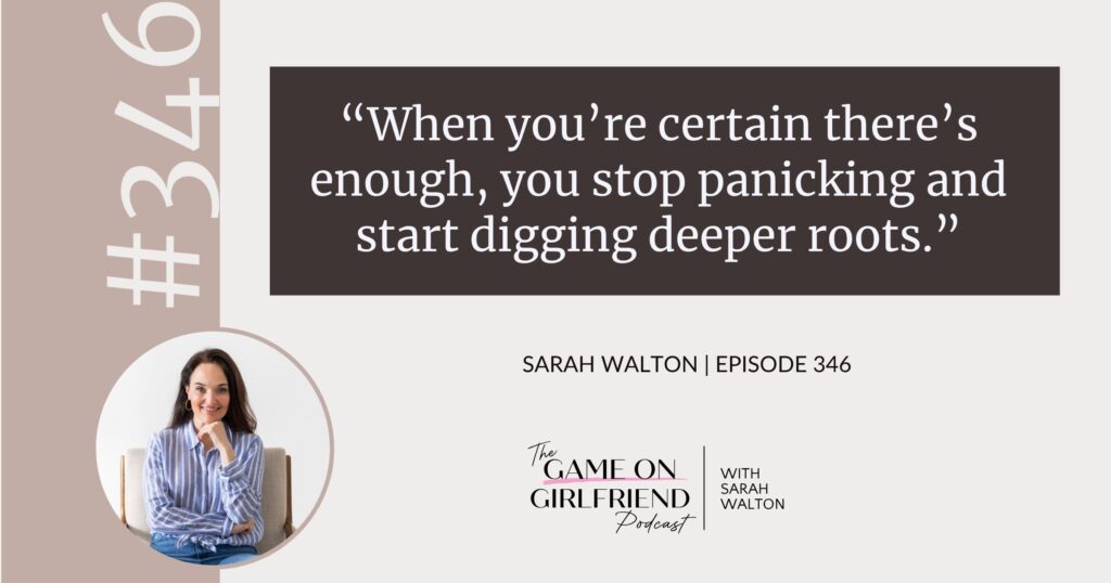  Sarah Walton on certainty and digging deeper roots — Game On Girlfriend® podcast Episode 346