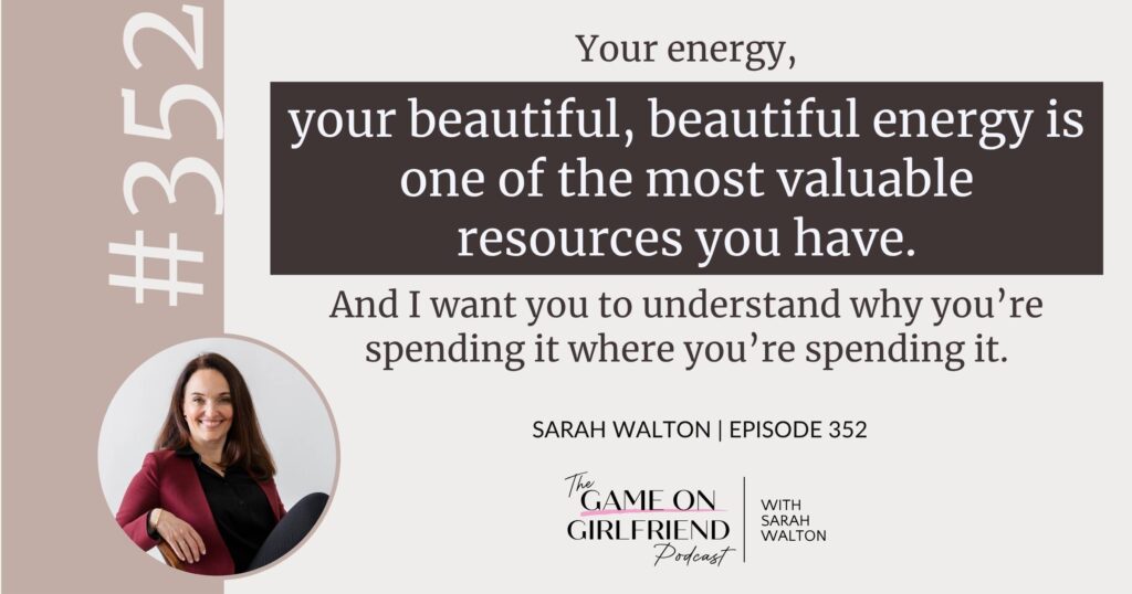 Sarah Walton on the achievement wound and where your energy goes — Game On Girlfriend® podcast Episode 352