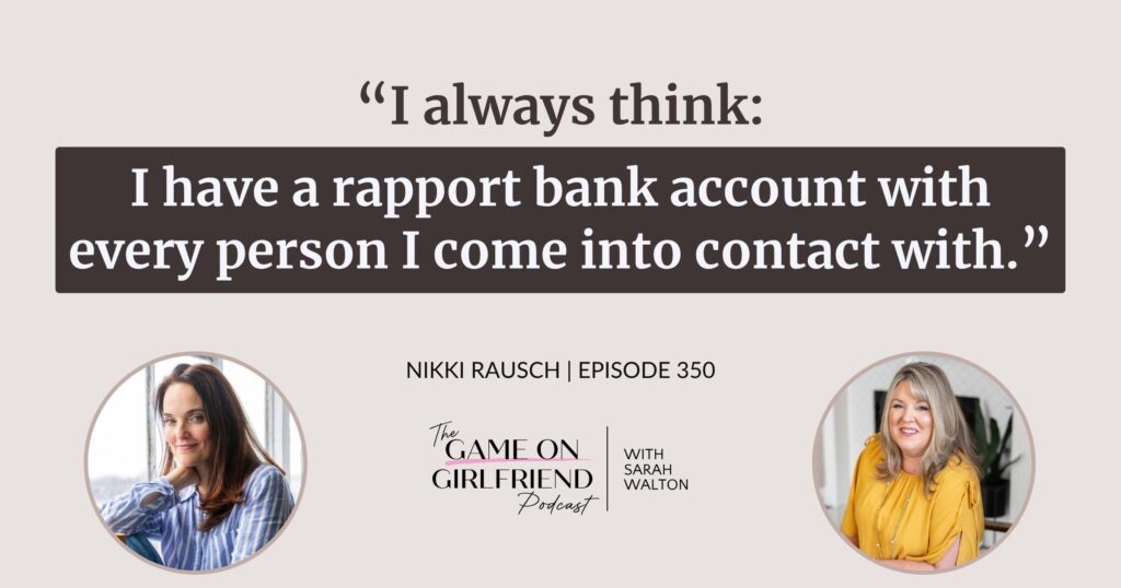 Nikki Rausch on the rapport bank account — Game On Girlfriend® podcast Episode 350