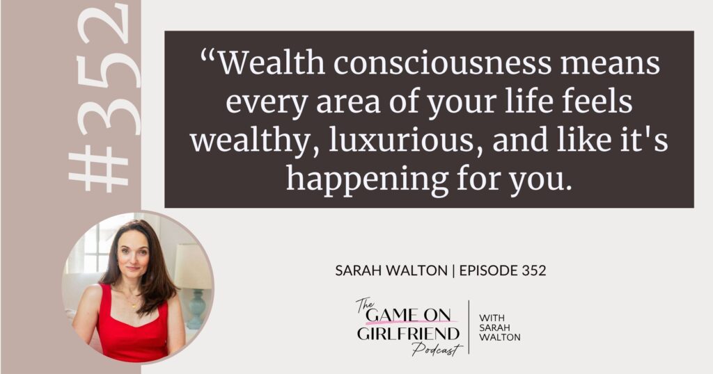 Sarah Walton on wealth consciousness and healing the achievement wound — Game On Girlfriend® podcast Episode 352