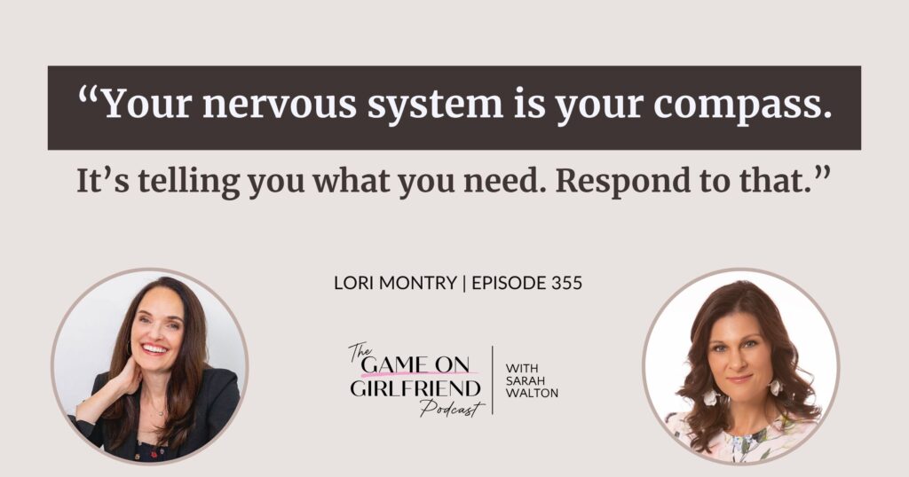 Lori Montry on why your nervous system is your compass, not something to control — Game On Girlfriend® podcast Episode 355