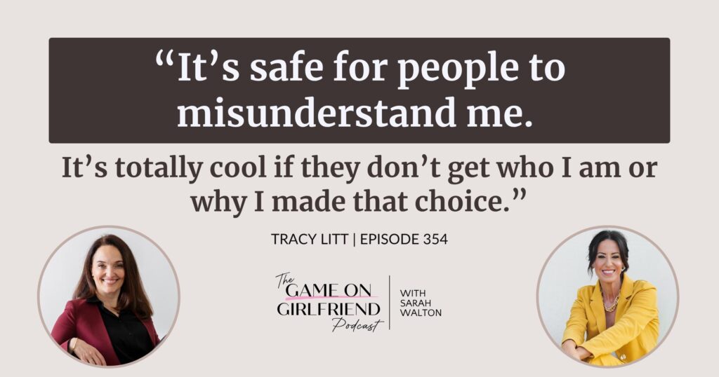 Tracy Litt on why it’s safe for people to misunderstand you when you stop people-pleasing — Game On Girlfriend® podcast Episode 354