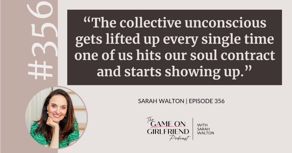 Sarah Walton on how showing up for what you’re here to do lifts up everyone around you — Game On Girlfriend® podcast Episode 356
