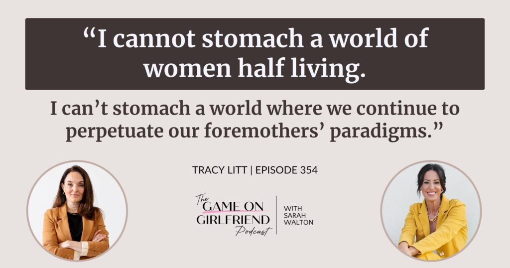 Tracy Litt on why she cannot stomach a world of women half living and why she helps women stop people-pleasing — Game On Girlfriend® podcast Episode 354